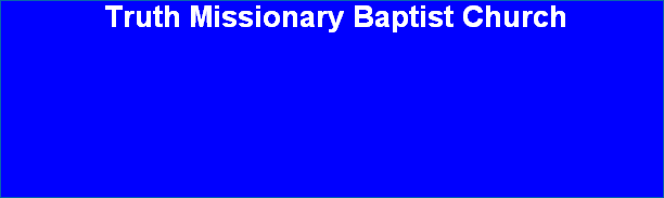  Truth Missionary Baptist Church