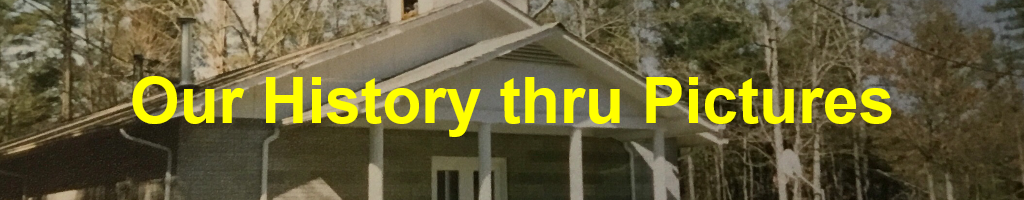 Our History thru Pictures